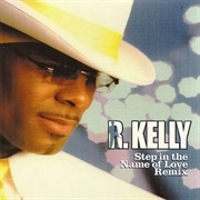 Step in the Name of Love - R. Kelly