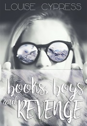 Books, Boys, and Revenge (Louise Cypress)