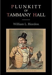 Plunkitt of Tammany Hall (William L Riordon)