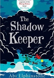 The Shadow Keeper (Abi Elphinstone)