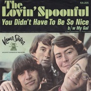 You Didn&#39;t Have to Be So Nice - The Lovin&#39; Spoonful