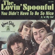 You Didn't Have to Be So Nice - The Lovin' Spoonful