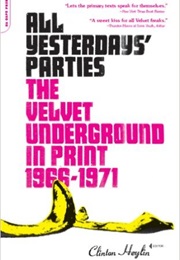 All Yesterdays' Parties: The Velvet Underground in Print, 1966-1971 (Clinton Heylin)