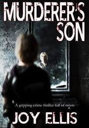 The Murderer&#39;s Son (DI Jackman and DS Evans #1) (Joy Ellis)