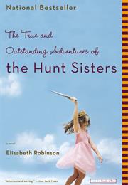 The True and Outstanding Adventures of the Hunt Sisters