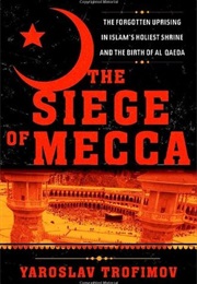 The Siege of Mecca (Yaroslav Trofimov)