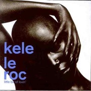 Little Bit of Lovin - Kele Le Roc