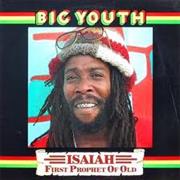 Big Youth Isaiah First Prophet of Old
