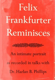 Felix Frankfurter Reminisces (Felix Frankfurter)