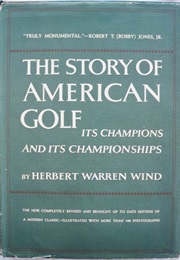The Story of American Golf (HERBERT WARREN WIND)
