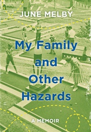 My Family and Other Hazards (June Melby)