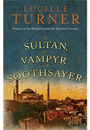 The Sultan, the Vampyr and the Soothsayer (Lucille Turner)