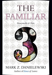 The Familiar (Volume 3) (Mark Danielewski)