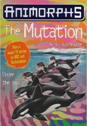 Animorphs: The Mutation (K. A. Applegate)