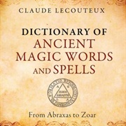 Dictionary of Ancient Magic Words & Spells