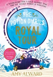 The Potion Diaries Royal Tour (Amy Alward)