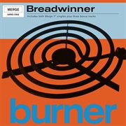 Breadwinner - Burner
