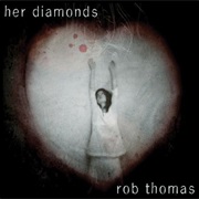 Her Diamonds - Rob Thomas