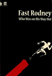 Fast Rodney, Who Was on His Way Out (2016)