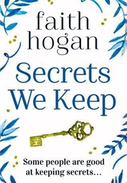 Secrets We Keep (Faith Hogan)