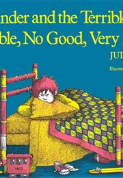 Alexander and the Terrible, Horrible, No Good, Very Bad Day (Judith Viorst)