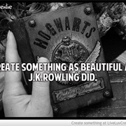 Create Something as Beautiful as J.K.Rowling Did