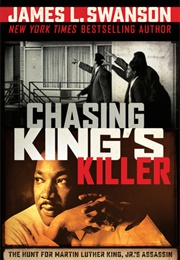 Chasing King&#39;s Killer (James L. Swanson)