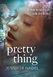 Pretty Thing (Jennifer Nadel)