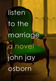 Listen to the Marriage (John Jay Osborne)