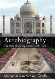 *The Story of My Experiments With Truth (Mohandas K. Gandhi/INDIA)