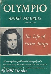 Olympio: The Life of Victor Hugo (André Maurois)