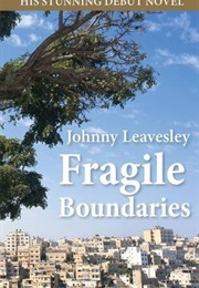 Fragile Boundaries (Johnny Leavesley)