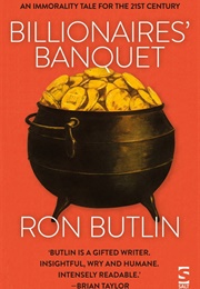 Billionaires' Banquet (Ron Butlin)