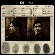 Ké - I Am [ ]