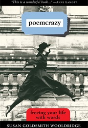 Poemcrazy: Freeing Your Life With Words (Susan Goldsmith Wooldridge)