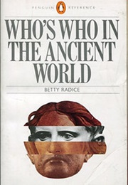 Who's Who in the Ancient World (Betty Radice)