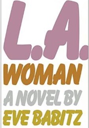 L.A. Woman (Eve Babitz)