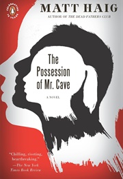 The Possession of Mr. Cave (Matt Haig)