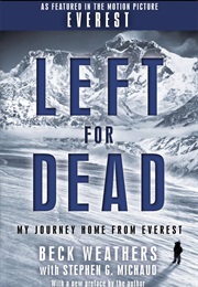Left for Dead My Journey Home From Everest (Beck Weathers)