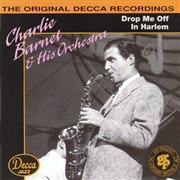 Drop Me off in Harlem – Charlie Barnet (1942 to 1946 Recording Dates)