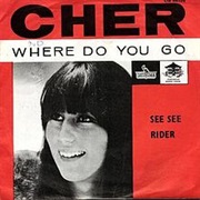 Cher - Where Do You Go
