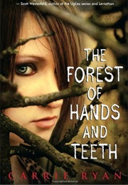 The Forest of Hands and Teeth (Carrie Ryan)
