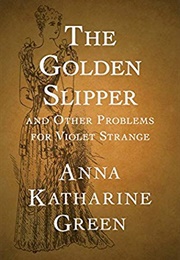 The Golden Slipper (Anna Katharine Green)