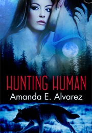 Hunting Human (Amanda E. Alvarez)
