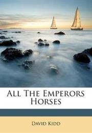 All the Emperor&#39;s Horses