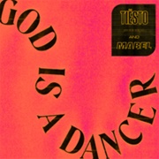 God Is a Dancer - Tiësto &amp; Mabel