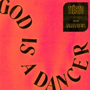 God Is a Dancer - Tiësto & Mabel