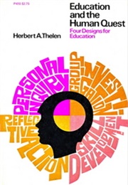 Education and the Human Quest (Herbert A. Thelen)