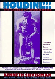 Houdini!!! the Career of Ehrich Weiss (Kenneth Silverman)