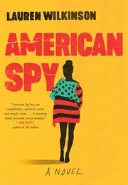 Ameri­Can Spy (Lauren ­Wilkinson)
